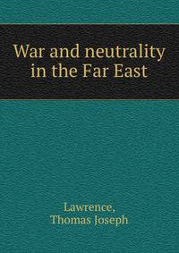 War and neutrality in the Far East