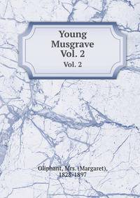 Young Musgrave. Vol. 2