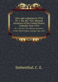 Zinc and cadmium in 1914. Pt. 1. Pp. 867-922. Mineral resources of the United States, Calendar Year 1914