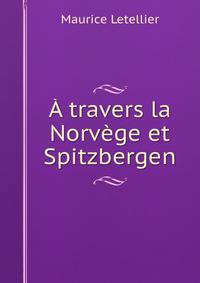 A travers la Norvege et Spitzbergen