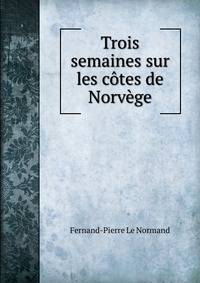 Trois semaines sur les cotes de Norvege