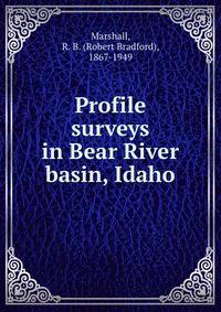 Profile surveys in Bear River basin, Idaho