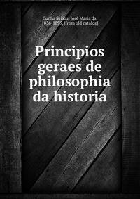 Principios geraes de philosophia da historia