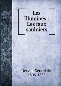 Les Illumines : Les faux saulniers