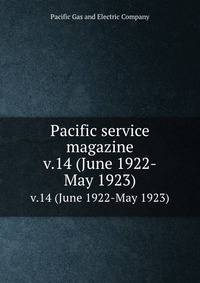 Pacific service magazine. v.14 (June 1922-May 1923)
