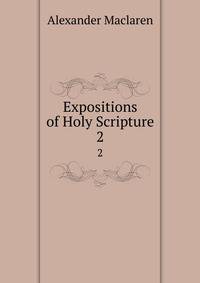 Expositions of Holy Scripture. 2
