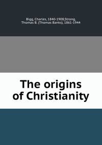 The origins of Christianity