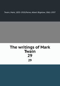 The writings of Mark Twain. 29