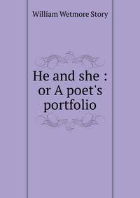 He and she : or A poet's portfolio