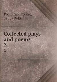 Collected plays and poems. 2