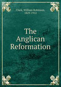The Anglican Reformation