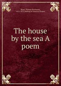 The house by the sea A poem