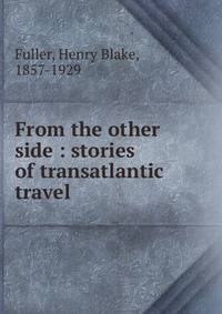 From the other side : stories of transatlantic travel