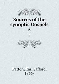 Sources of the synoptic Gospels. 5