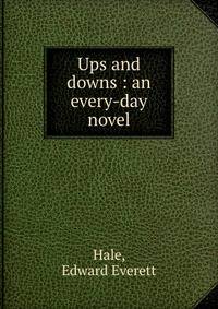 Ups and downs : an every-day novel