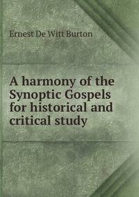 A harmony of the Synoptic Gospels for historical and critical study