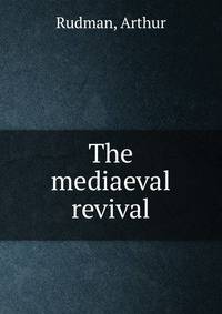 The mediaeval revival