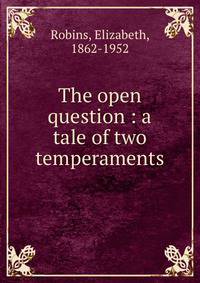 The open question : a tale of two temperaments