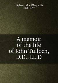 A memoir of the life of John Tulloch, D.D., LL.D