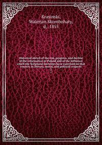 Historical sketch of the rise, progress, and decline of the reformation in Poland and of the influence which the Scriptural doctrines have exercised on that country in literary, moral, and political respects. 2