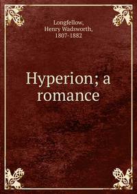 Hyperion; a romance