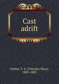 Cast adrift