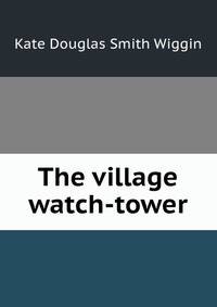 The village watch-tower