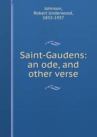 Saint-Gaudens: an ode, and other verse