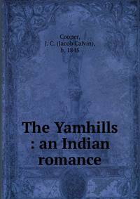 The Yamhills : an Indian romance