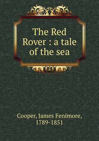 The Red Rover : a tale of the sea