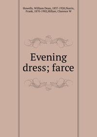 Evening dress; farce