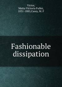 Fashionable dissipation