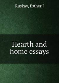 Hearth and home essays