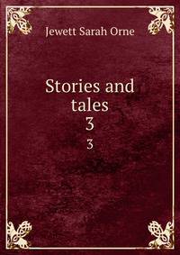 Stories and tales. 3