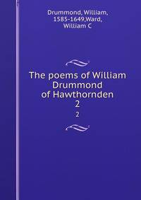The poems of William Drummond of Hawthornden. 2