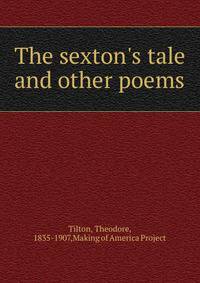The sexton's tale and other poems