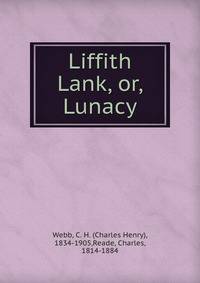 Liffith Lank, or, Lunacy