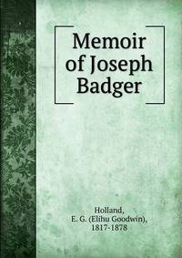 Memoir of Joseph Badger