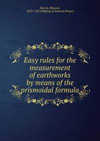 Easy rules for the measurement of earthworks by means of the prismoidal formula