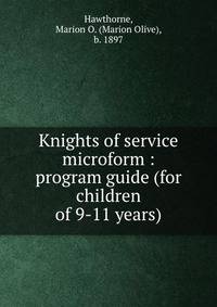 Knights of service microform : program guide (for children of 9-11 years)