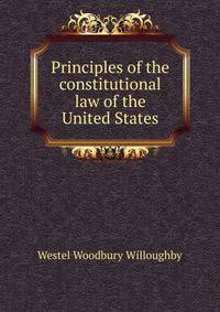 Principles of the constitutional law of the United States