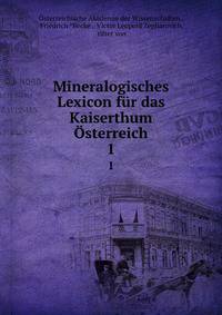 Mineralogisches Lexicon fr das Kaiserthum sterreich. 1