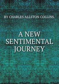 A NEW SENTIMENTAL JOURNEY.