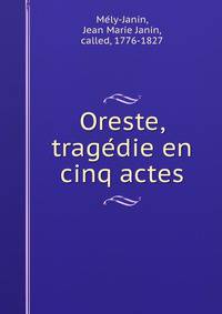 Oreste, trage?die en cinq actes