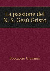 La passione del N. S. Gesu Gristo