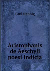 Aristophanis de Aeschyli poesi indicia
