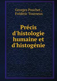 Pr?cis d'histologie humaine et d'histog?nie