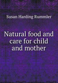 Natural food and care for child and mother