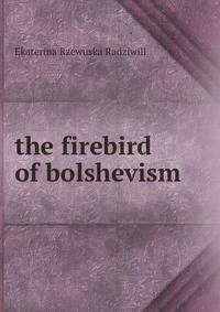 the firebird of bolshevism