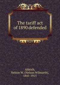 The tariff act of 1890 defended